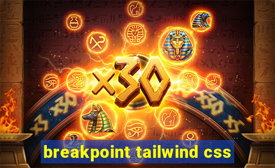 breakpoint tailwind css